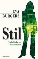 Stil / Een Robin Escher misdaadroman / 1 9789493041172, Boeken, Verzenden, Gelezen, Eva Burgers