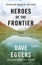 Heroes of the Frontier 9780525434337 Dave Eggers, Verzenden, Gelezen, Dave Eggers