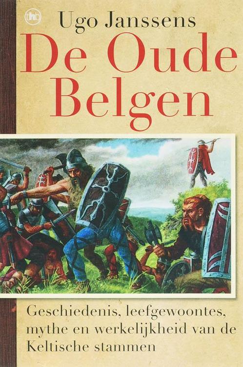 De Oude Belgen 9789044308662 Ugo Janssen, Boeken, Geschiedenis | Nationaal, Zo goed als nieuw, Verzenden