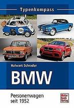 BMW: Personenwagen seit 1952: Typenkompass  Halw...  Book, Halwart Schrader, Zo goed als nieuw, Verzenden