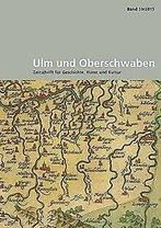 Ulm und Oberschwaben: Zeitschrift für Geschichte, Kunst ..., Verzenden, Litz, Gudrun