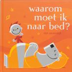 Waarom Moet Ik Naar Bed 9789052473796 T. Snoodijk, Verzenden, Zo goed als nieuw, T. Snoodijk
