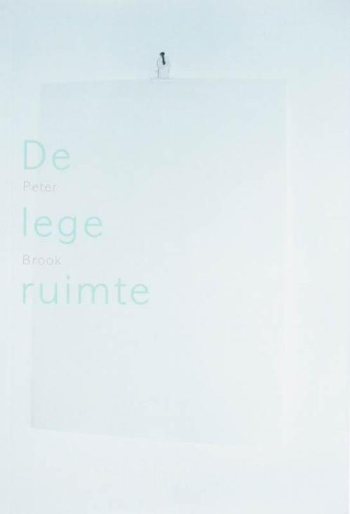 De lege ruimte 9789064037054 P. Brook, Boeken, Kunst en Cultuur | Dans en Theater, Gelezen, Verzenden