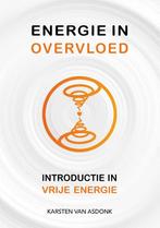 Energie in overvloed 9789464610642 Karsten van Asdonk, Boeken, Verzenden, Zo goed als nieuw, Karsten van Asdonk
