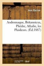 Andromaque, Britannicus, Phedre, Athalie, les Plaideurs., Livres, RACINE J, Verzenden