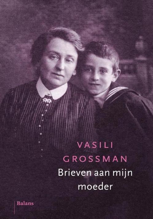 Brieven aan mijn moeder 9789460033896 Vasili Grossman, Boeken, Romans, Zo goed als nieuw, Verzenden