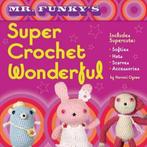 Mr Funkys Super Crochet Wonderful 9781581809664, Verzenden, Gelezen, Narumi Ogawa