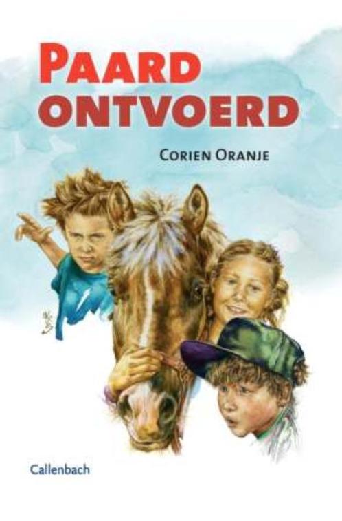 Paard ontvoerd 9789026613722 Corien Oranje, Boeken, Kinderboeken | Jeugd | onder 10 jaar, Gelezen, Verzenden