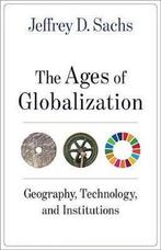 The Ages of Globalization 9780231193740 Jeffrey D. Sachs, Verzenden, Jeffrey D. Sachs