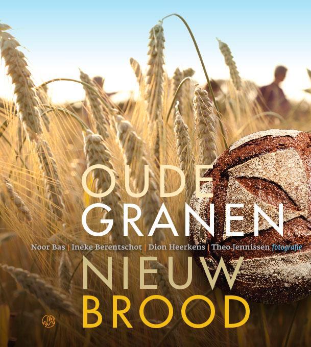 Oude granen nieuw brood 9789062240500 Noor Bas, Boeken, Wetenschap, Zo goed als nieuw, Verzenden