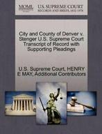 City and County of Denver v. Stenger U.S. Supre, Court,,, Henry E May, Additional Contributors, Verzenden