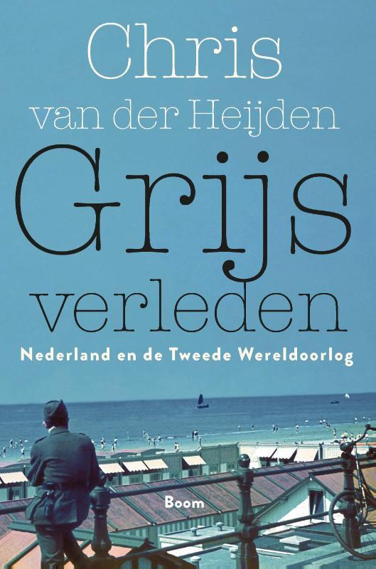 Grijs verleden 9789024433049 Chris van der Heijden, Boeken, Geschiedenis | Wereld, Gelezen, Verzenden