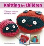 Knitting for children: 35 simple knits kids will love to, Gelezen, Claire Montgomery, Verzenden