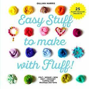 Easy Stuff to Make with Fluff: Felt  Weave  Spin  Knit, Livres, Livres Autre, Envoi