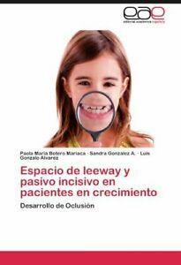 Espacio de Leeway y Pasivo Incisivo En Paciente. Mariaca,, Livres, Livres Autre, Envoi