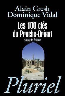 Les 100 clés du Proche-Orient  Gresh, Alain, Vidal, D..., Livres, Livres Autre, Envoi