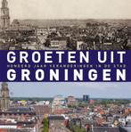 Groeten uit Groningen 9789493170315, Boeken, Kunst en Cultuur | Fotografie en Design, Gelezen, Robert Mulder, Verzenden