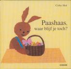 Paashaas, waar blijf je toch? 9789058381750 Coby Hol, Boeken, Verzenden, Zo goed als nieuw, Coby Hol