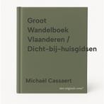 Groot Wandelboek Vlaanderen / Dicht-bij-huisgidsen, Verzenden, Gelezen, Michaël Cassaert