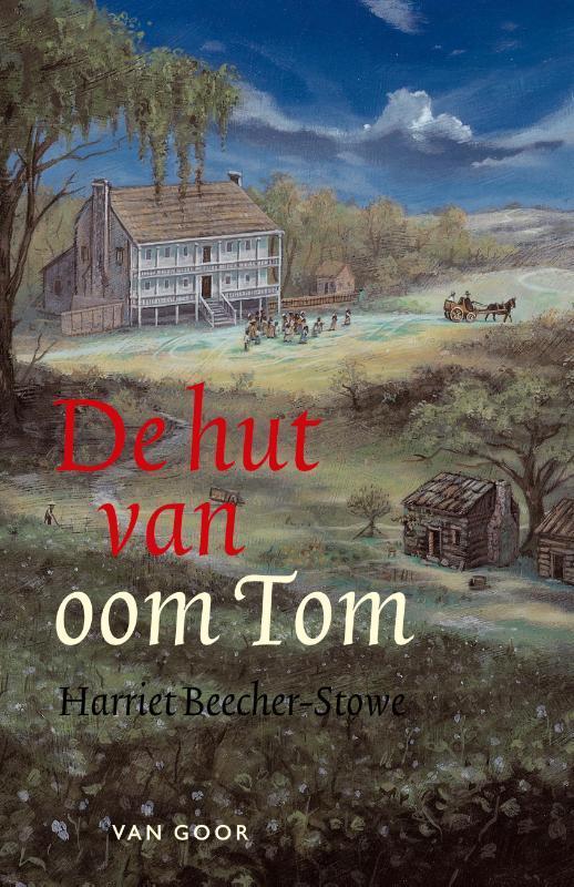 De hut van oom Tom 9789000030439 Harriet Elizabeth Stowe, Boeken, Kinderboeken | Jeugd | 13 jaar en ouder, Zo goed als nieuw, Verzenden