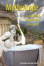 Mythologie voor in bed, op het toilet of in bad, Boeken, Verzenden, Zo goed als nieuw, Lenneke van der Burg