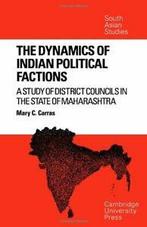 The Dynamics of Indian Political Factions: 1784-1806 by, Carras, Mary C., Verzenden