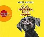 Guten Morgen, Miss Happy  Matthies, Moritz  Book, Moritz Matthies, Gelezen, Verzenden