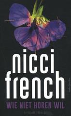 Wie niet horen wil 9789026357473 Nicci French, Verzenden, Gelezen, Nicci French
