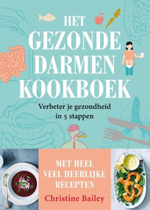 Het gezonde darmen kookboek 9789021562964 Christine Bailey, Boeken, Kookboeken, Zo goed als nieuw, Verzenden