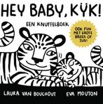 Hey Baby, Kijk ! / Baby ziet 9789002272448, Verzenden, Zo goed als nieuw, Laura Van Bouchout