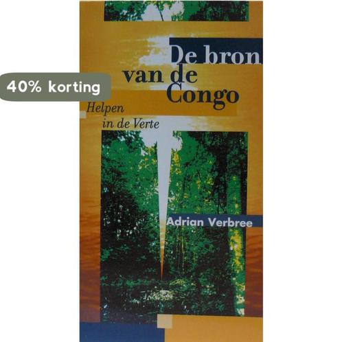 De bron van de Congo 9789073004085 A. Verbree, Boeken, Overige Boeken, Gelezen, Verzenden