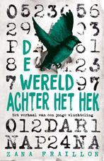 De wereld achter het hek 9789021030371 Zana Fraillon, Boeken, Verzenden, Zo goed als nieuw, Zana Fraillon
