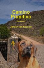Camino Primitivo 9789402196290 Johann van Rossum, Verzenden, Zo goed als nieuw, Johann van Rossum