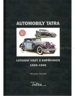 AUTOMOBILY TATRA: LUXUSNÍ VOZY Z KOPRIVNICE 1920-1940, Nieuw