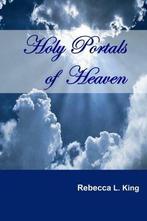 Holy Portals of Heaven, King, Rebecca L, King, Rebecca L, Verzenden