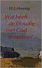 Wat Heeft De Filosofie Met God Te Maken 9789021137032, Boeken, Godsdienst en Theologie, Gelezen, H. Heering, Verzenden