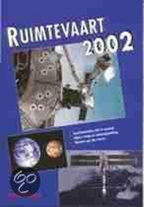 Ruimtevaart 2002 9789060134146, Boeken, Vervoer en Transport, Zo goed als nieuw, Verzenden