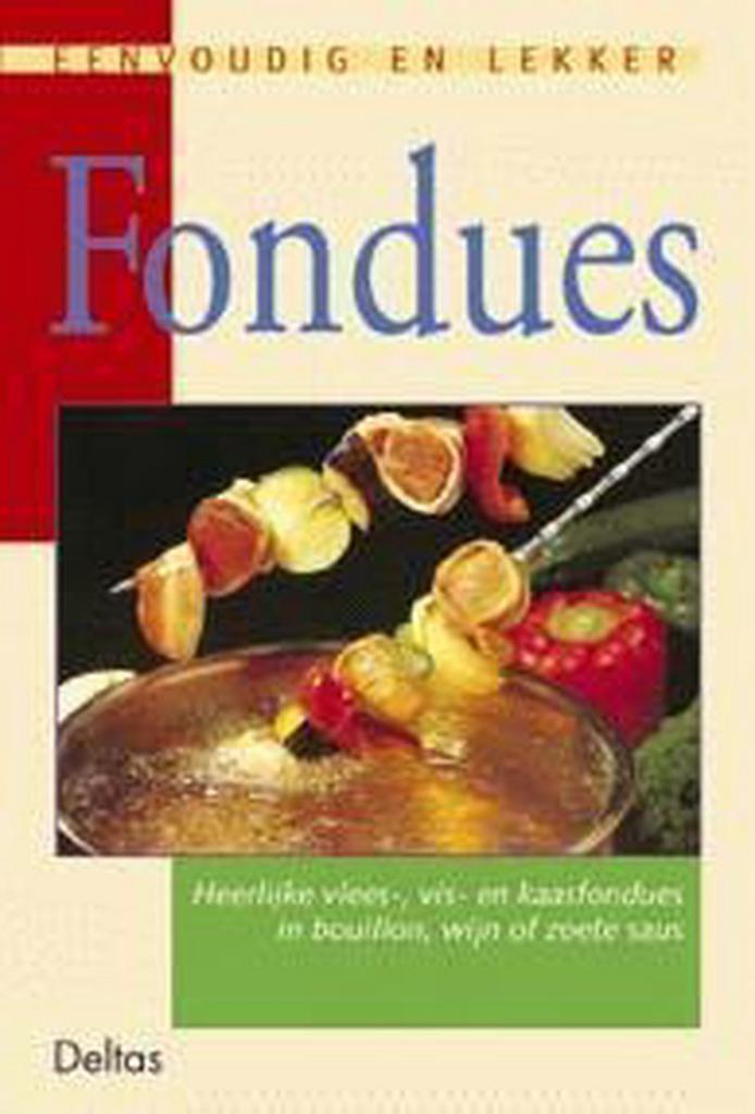 Vlees-, vis- en kaasfondues / Eenvoudig en lekker, Boeken, Kookboeken, Zo goed als nieuw, Verzenden