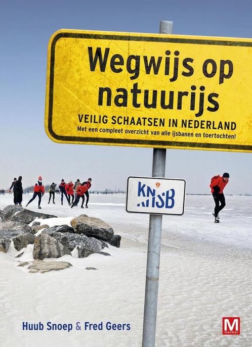 Wegwijs op natuurijs 9789460681202 Huub Snoep, Boeken, Hobby en Vrije tijd, Zo goed als nieuw, Verzenden