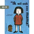 Ik wil ook een mama ! / Een Vier Windstreken prentenboek, Boeken, Verzenden, Gelezen, M. Boom