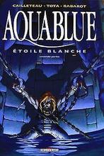 Aquablue, tome 7 : Étoile blanche, seconde partie...  Book, Livres, Cailleteau, Thierry, Vatine, Olivier, Verzenden