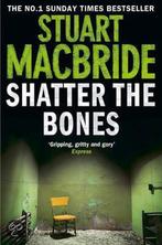 Shatter the Bones 9780007349449, Livres, Stuart MacBride, Verzenden