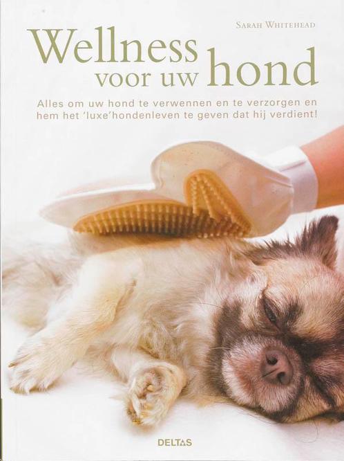 Wellness Voor Uw Hond 9789044718782, Livres, Animaux & Animaux domestiques, Envoi