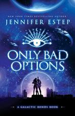 Galactic Bonds- Only Bad Options 9781950076154, Livres, Verzenden, Jennifer Estep