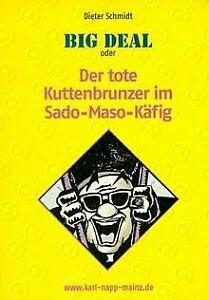 Big Deal oder Der tote Kuttenbrunzer im Sado-Maso-Käfig:..., Boeken, Overige Boeken, Gelezen, Verzenden