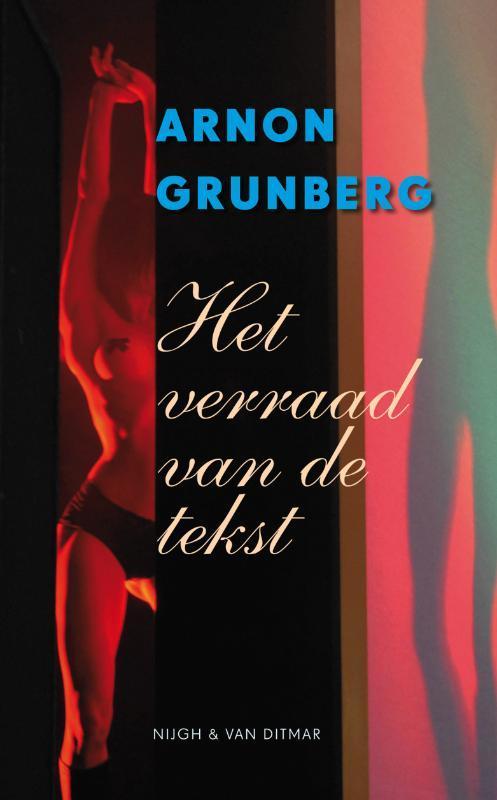 Het verraad van de tekst 9789038892979 Arnon Grunberg, Boeken, Romans, Zo goed als nieuw, Verzenden