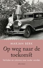 Op weg naar de toekomst (9789045040578, Marjan Berk), Boeken, Verzenden, Nieuw