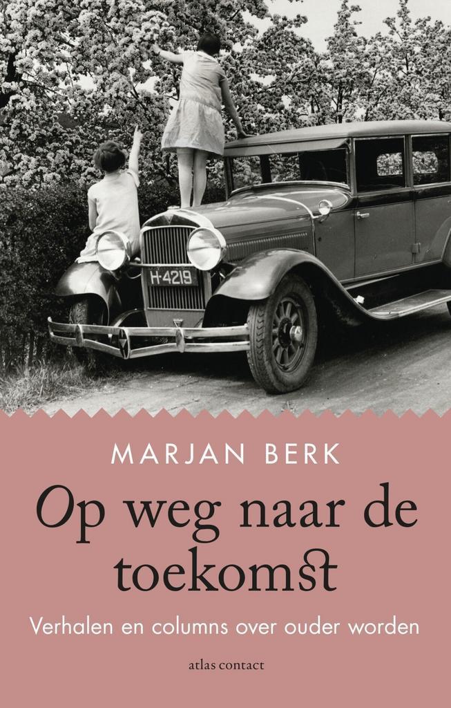 Op weg naar de toekomst (9789045040578, Marjan Berk), Boeken, Overige Boeken, Nieuw, Verzenden