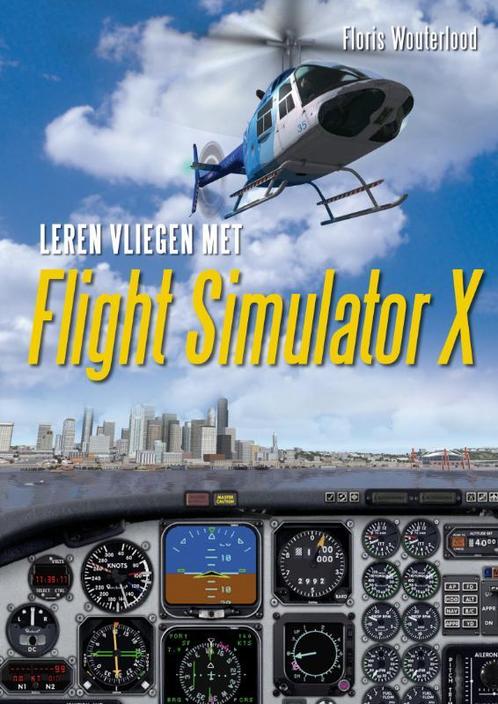 Leren vliegen met Flight Simulator X 9789022992654, Livres, Informatique & Ordinateur, Envoi