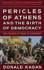 Pericles of Athens and the Birth of Democracy  Kagan,..., Kagan, Donald, Verzenden